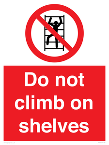 Do not climb on shelves
